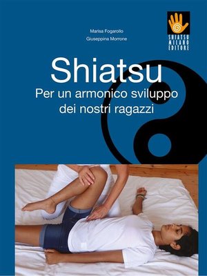 cover image of Shiatsu--Per un armonico sviluppo dei nostri ragazzi